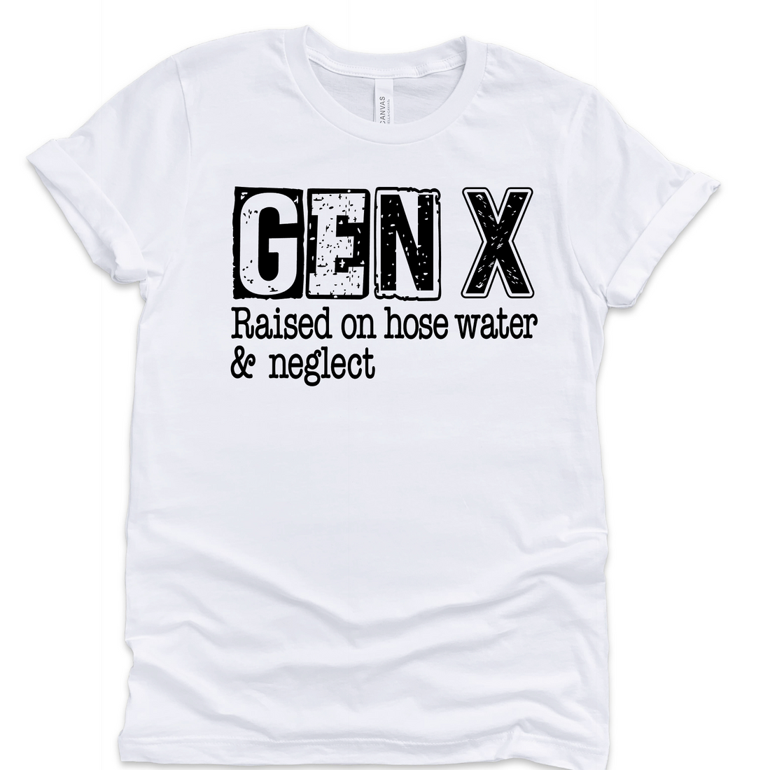 Profyle District - Gen X Raised On Hose Water &amp; Neglect - T-Shirts - White