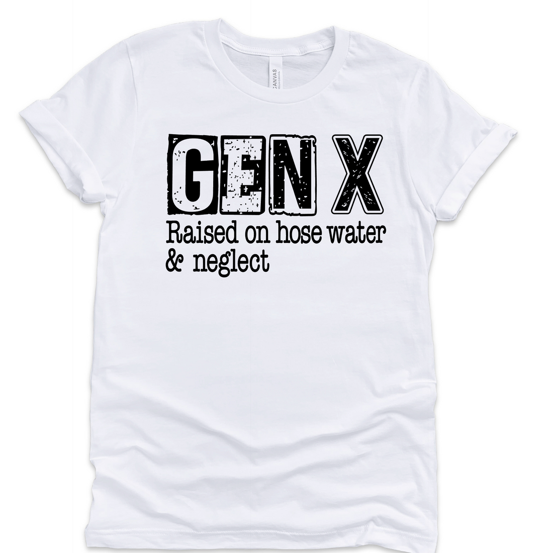 Gen X Raised On Hose Water &amp; Neglect T-Shirts Profyle District Small White