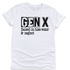 Gen X Raised On Hose Water & Neglect T-Shirts Profyle District Small White