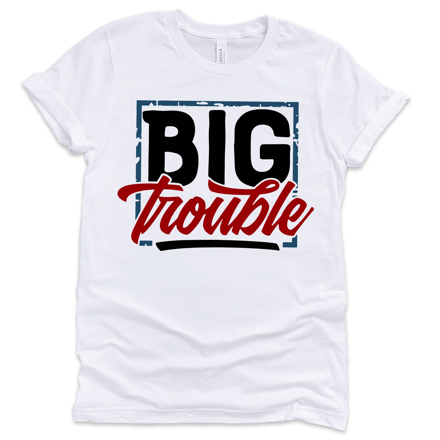 Big Trouble - Little Trouble T-Shirts Profyle District Unisex Small White