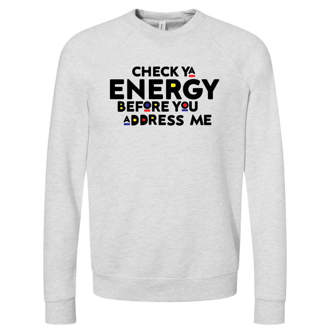 Check Ya Energy (Sweatshirt) Sweatshirts/Hoodies Profyle District Unisex Small Ash