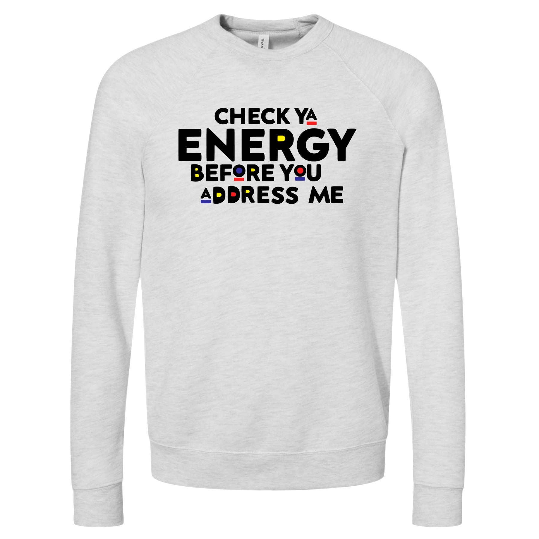 Check Ya Energy (Sweatshirt) Sweatshirts/Hoodies Profyle District Unisex Small Ash