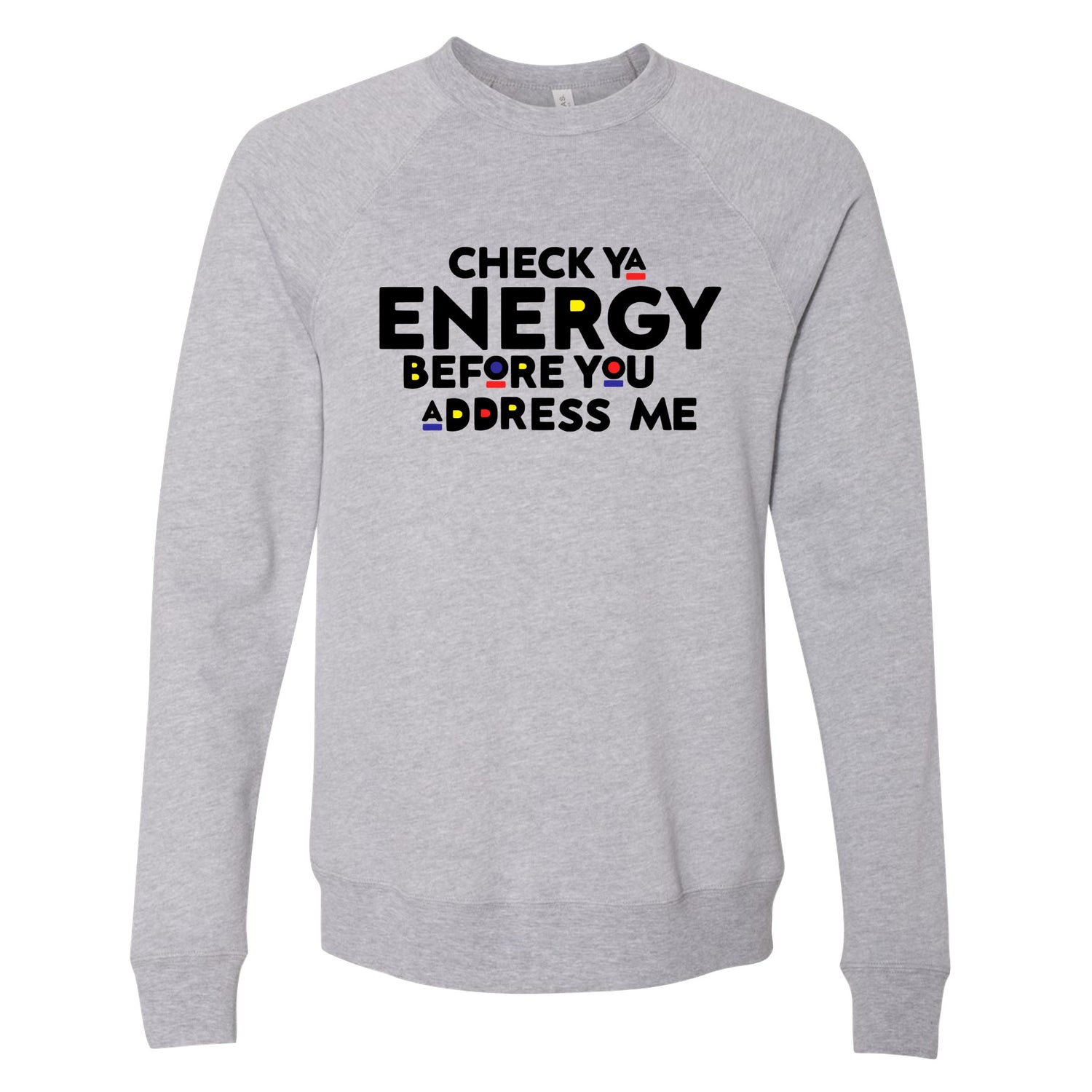 Check Ya Energy (Sweatshirt) Sweatshirts/Hoodies Profyle District Unisex Small Athletic Heather