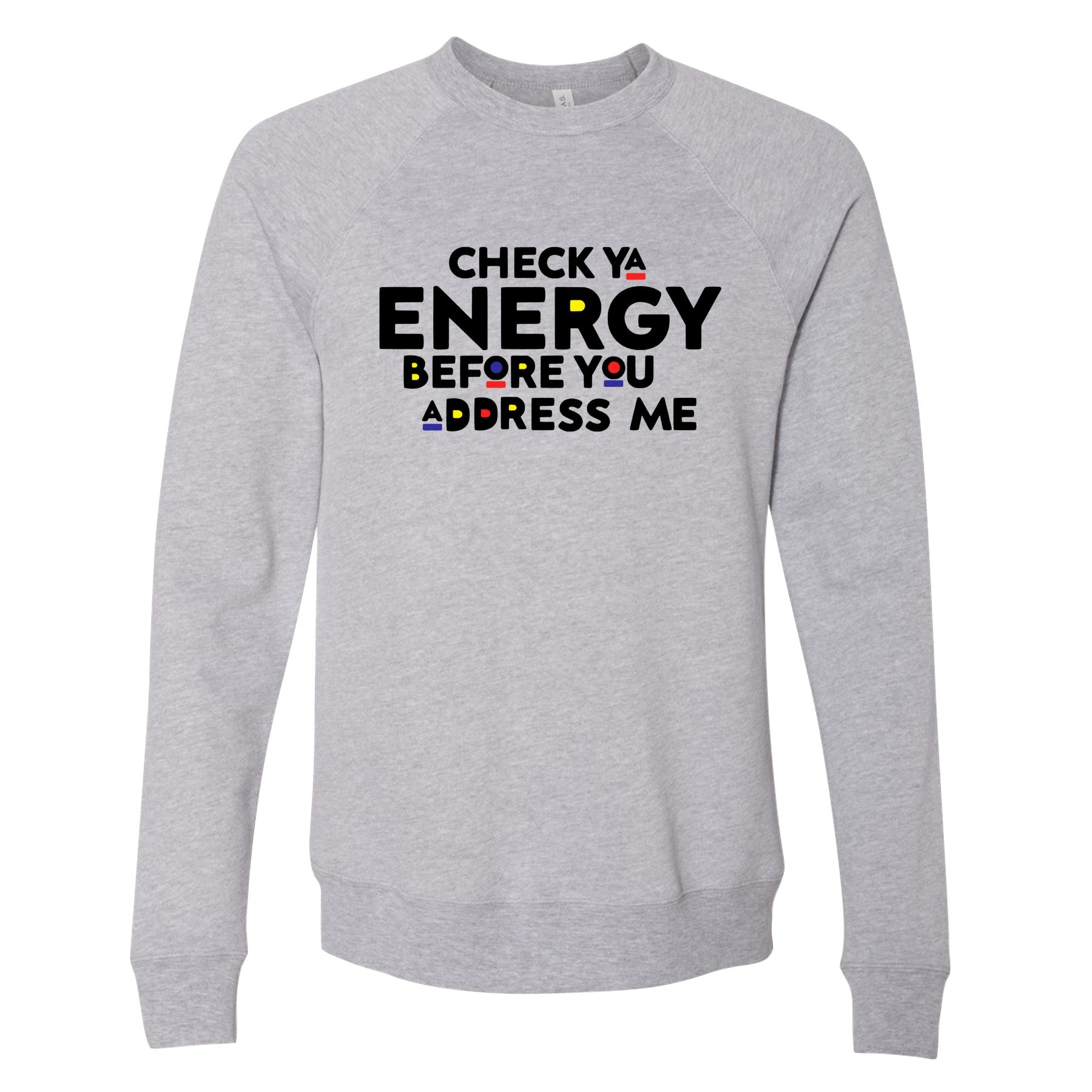 Check Ya Energy (Sweatshirt) Sweatshirts/Hoodies Profyle District Unisex Small Athletic Heather
