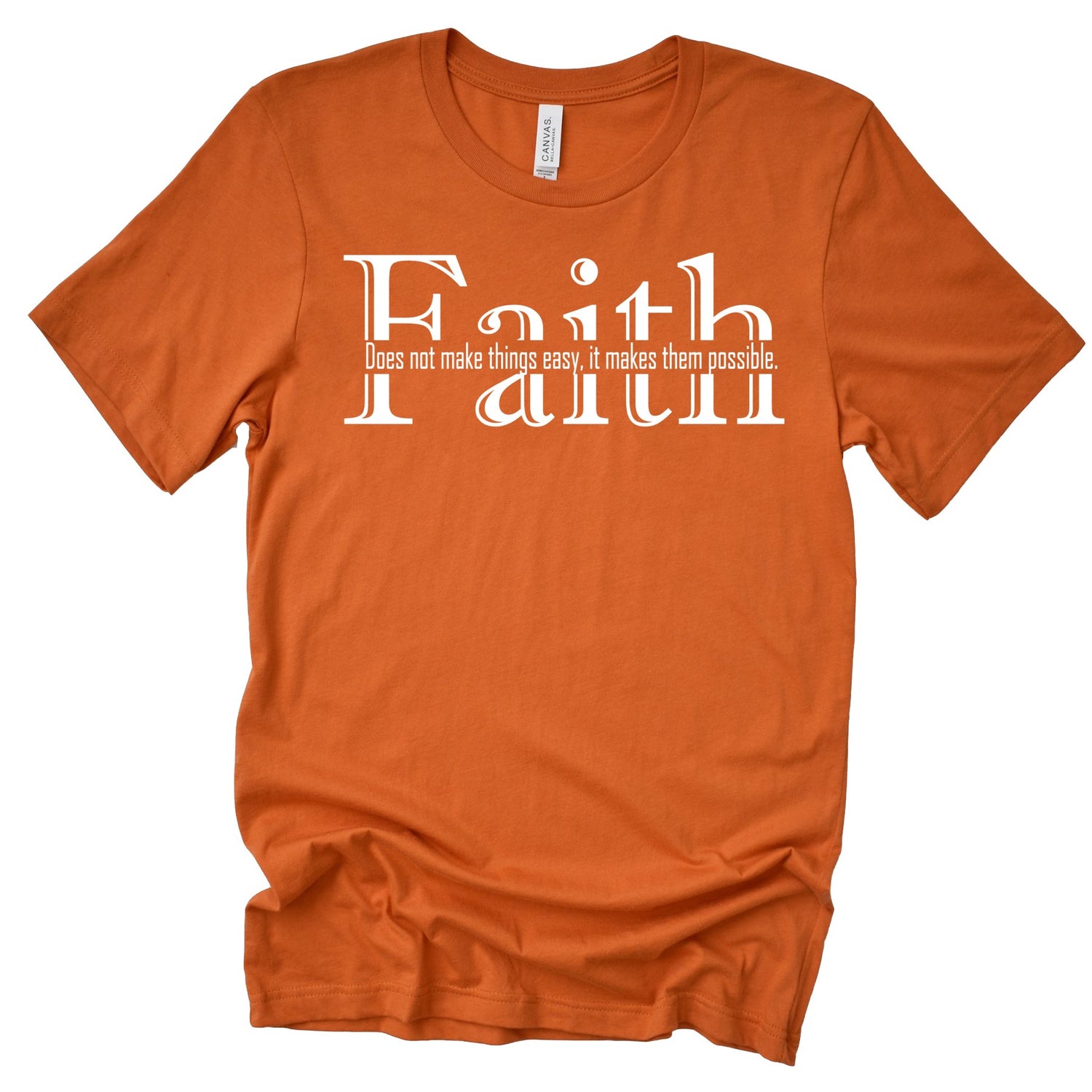 Faith Does Not Make Things Easy (In-Line) T-Shirts Profyle District Unisex Small Burnt Orange