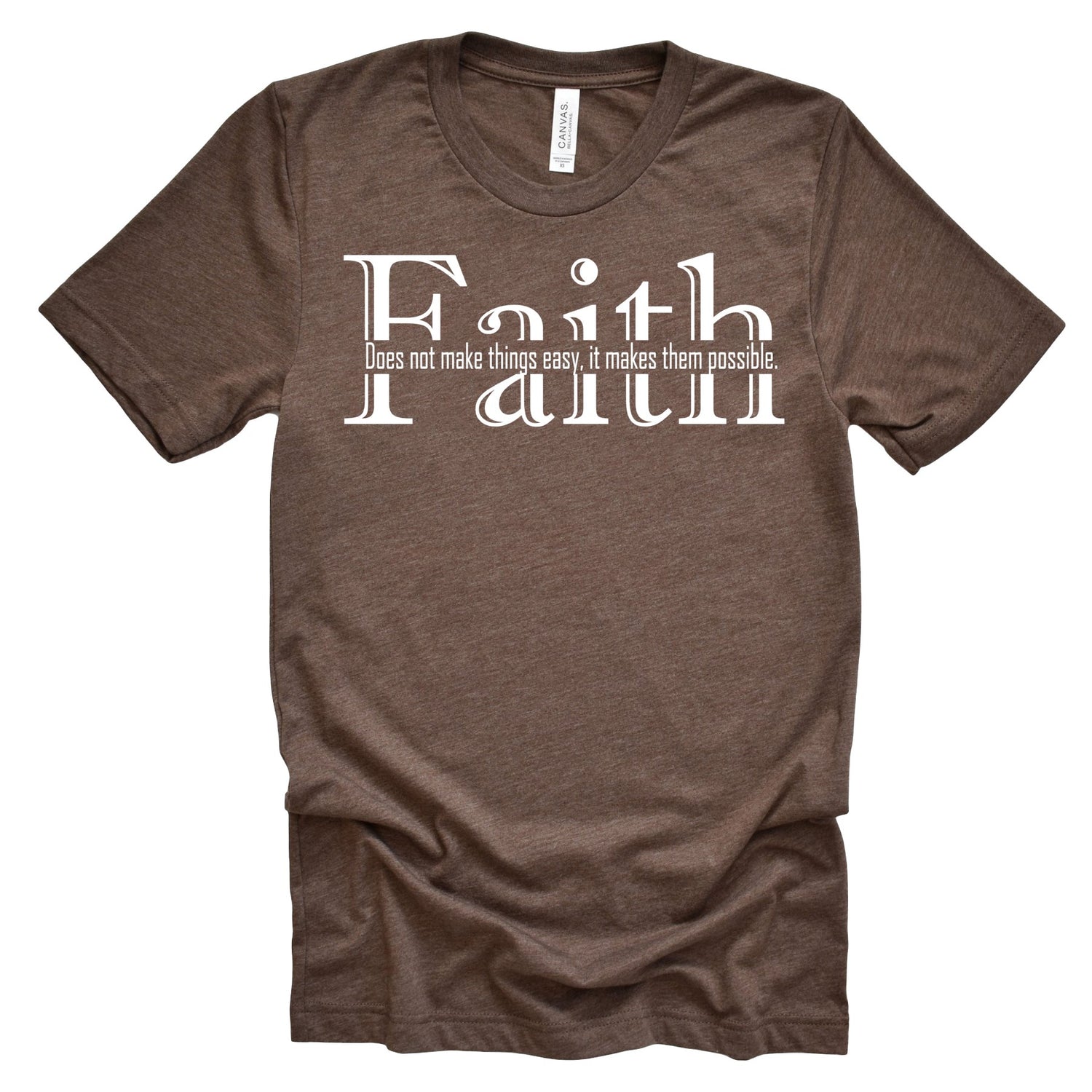 Faith Does Not Make Things Easy (In-Line) T-Shirts Profyle District Unisex Small Heather Brown