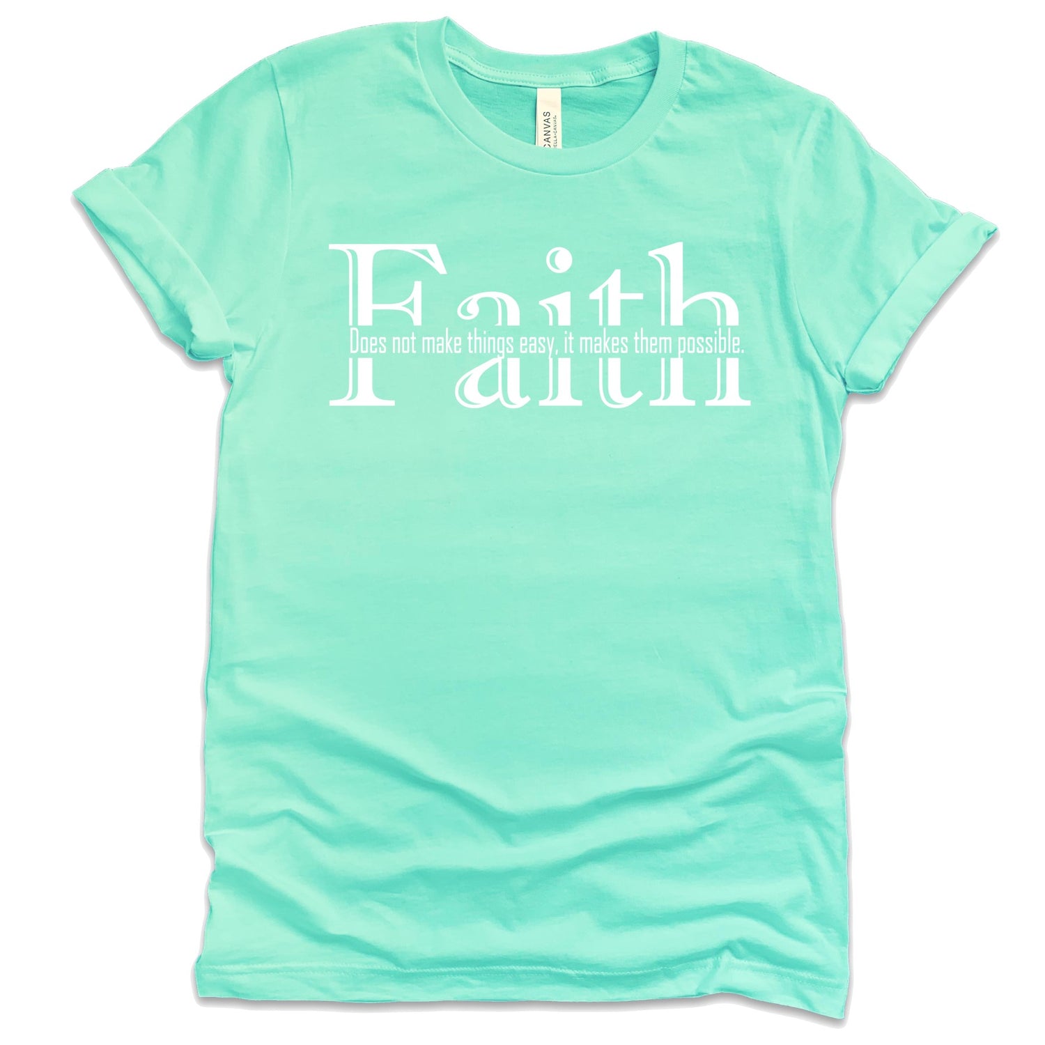 Faith Does Not Make Things Easy (In-Line) T-Shirts Profyle District Unisex Small Mint
