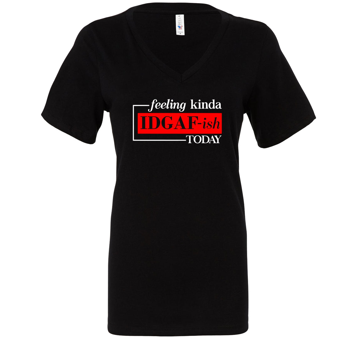 Feeling Kinda IDGAF-ish (Black) T-Shirts Profyle District Ladies Small Black