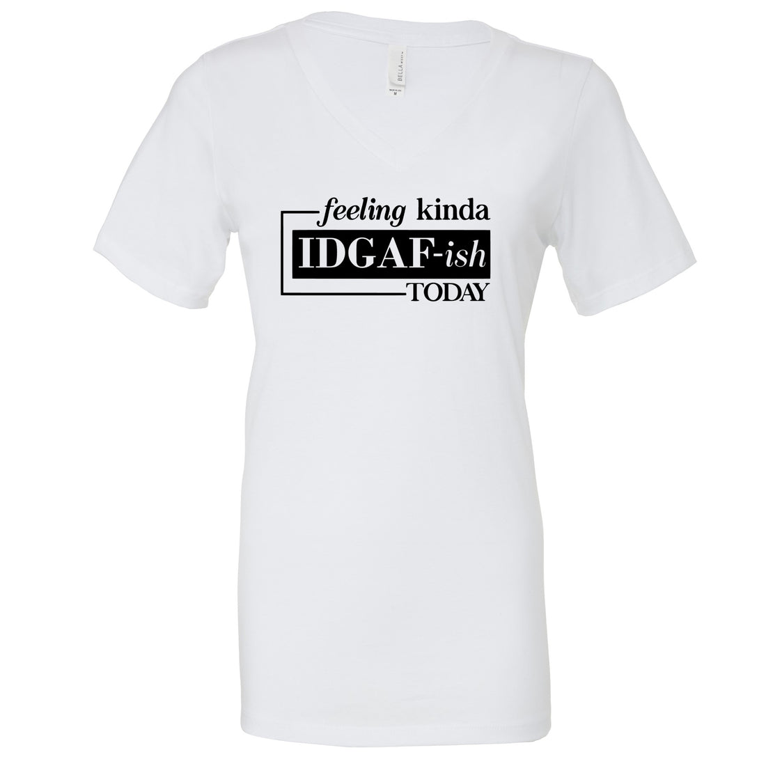 Feeling Kinda IDGAF-ish (White) T-Shirts Profyle District Ladies Small White
