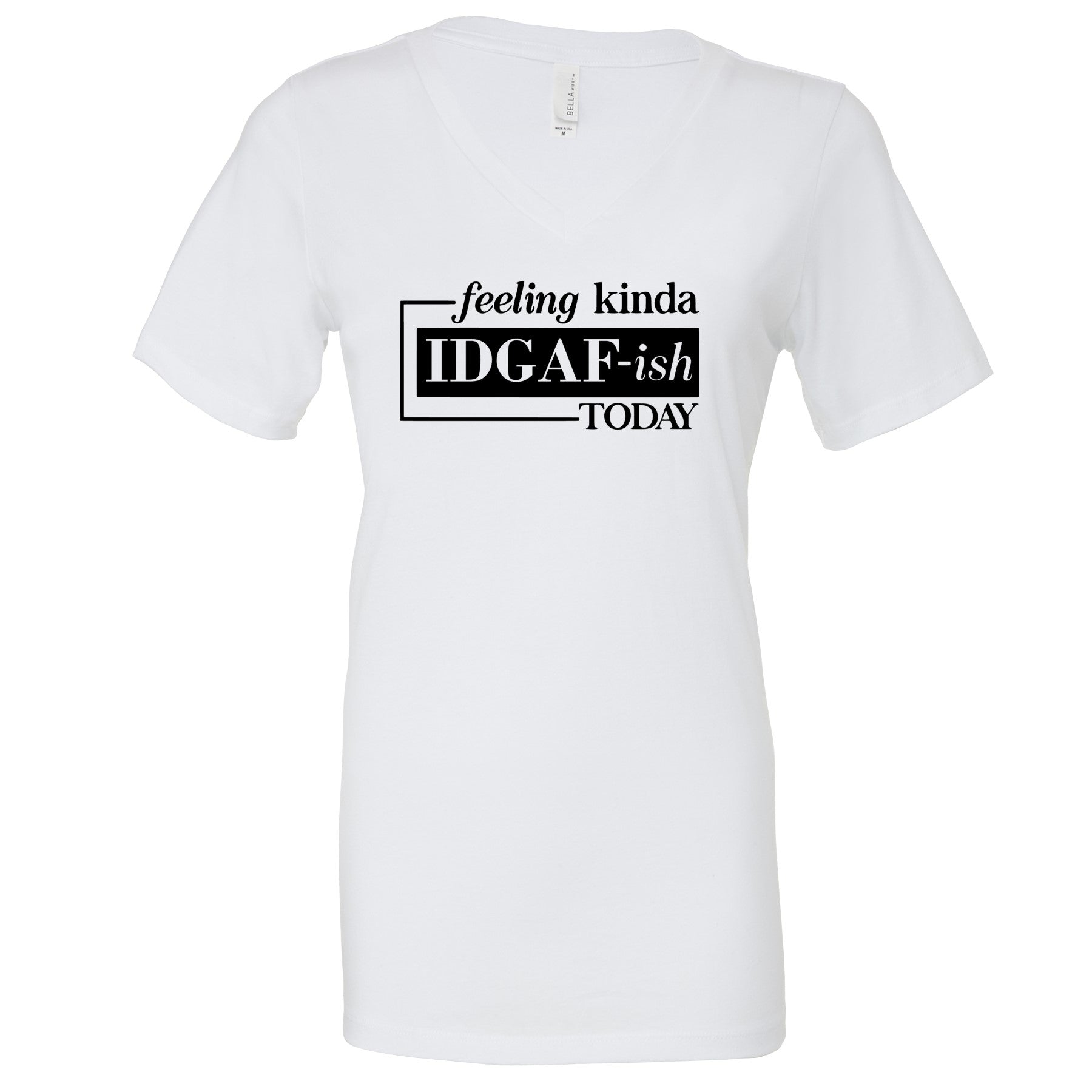 Feeling Kinda IDGAF-ish (White) T-Shirts Profyle District Ladies Small White