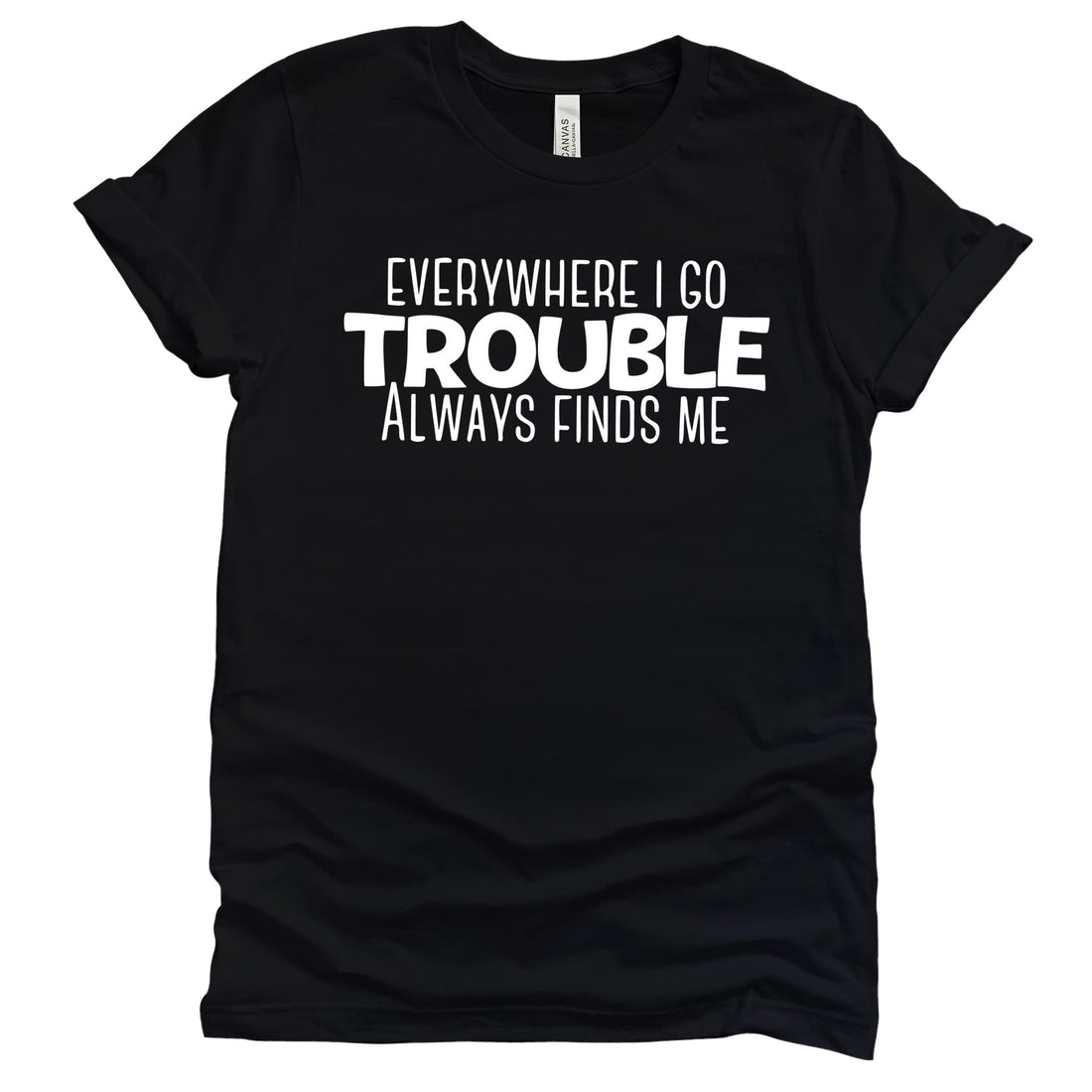 Here Comes Trouble T-Shirts Profyle District Unisex Small Black