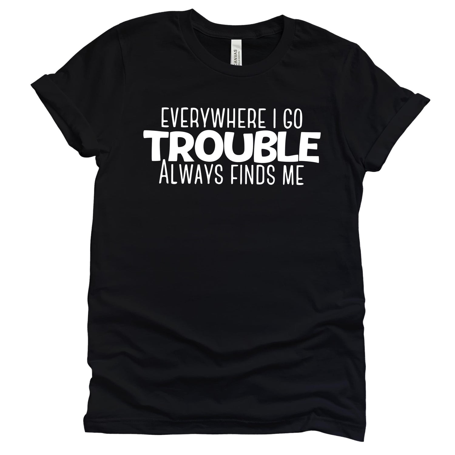 Here Comes Trouble T-Shirts Profyle District Unisex Small Black