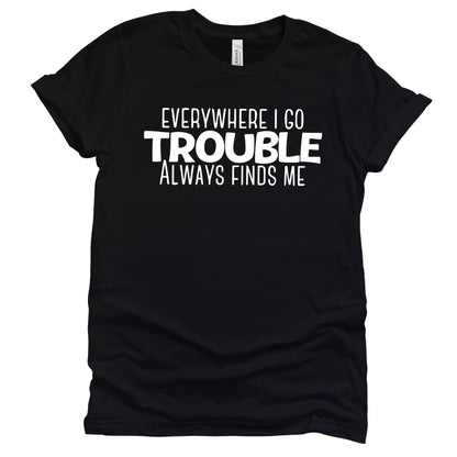 Here Comes Trouble T-Shirts Profyle District Unisex Small Black