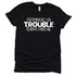 Here Comes Trouble T-Shirts Profyle District Unisex Small Black